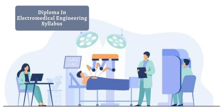 Diploma In Electromedical Engineering Syllabus