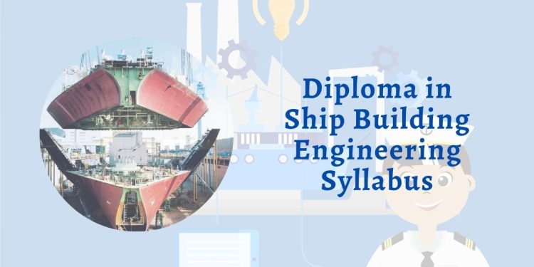 Diploma in Ship Building Engineering Syllabus