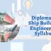 Diploma in Ship Building Engineering Syllabus